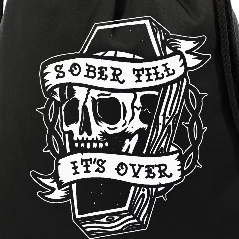 Sober Till ItS Over Aa Na Gift Recovery 12 Steps Sobriety Drawstring Bag