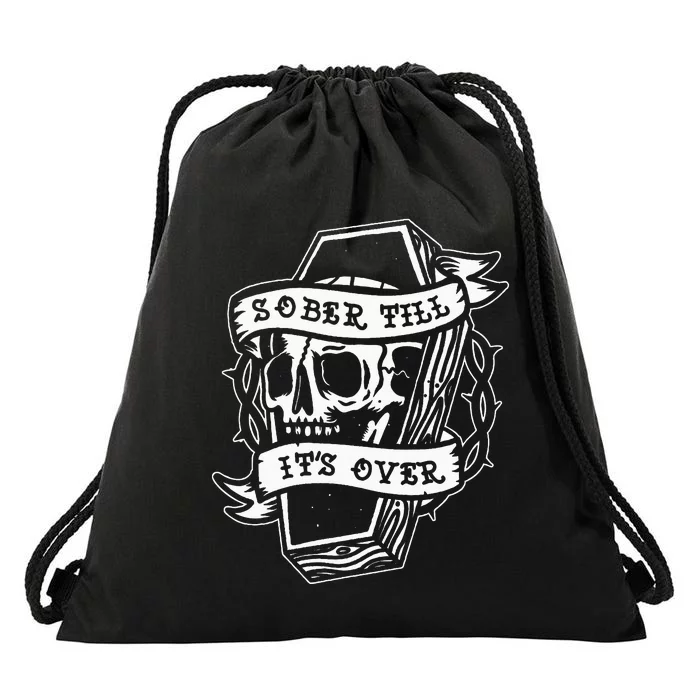 Sober Till ItS Over Aa Na Gift Recovery 12 Steps Sobriety Drawstring Bag