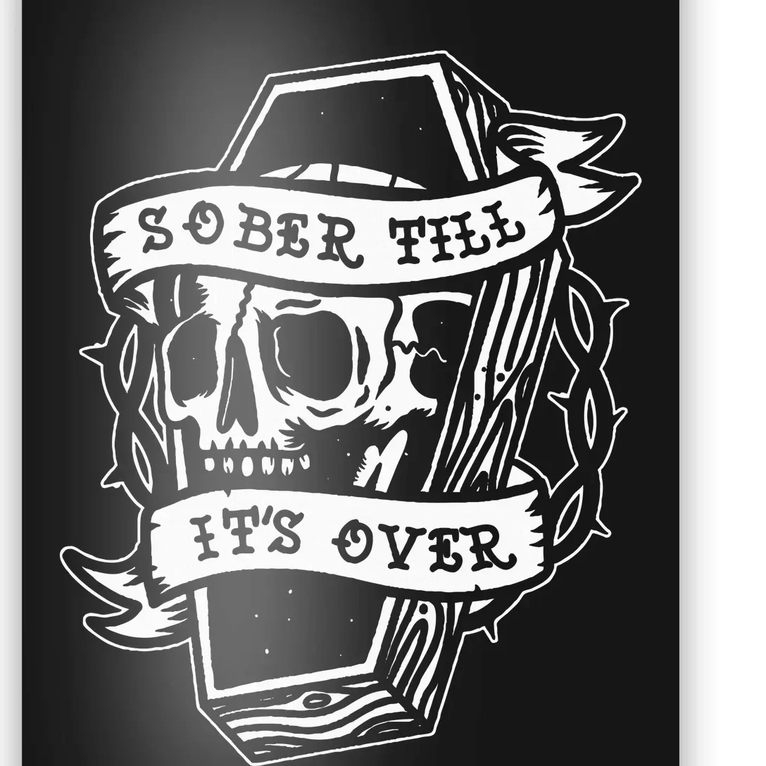 Sober Till ItS Over Aa Na Gift Recovery 12 Steps Sobriety Poster