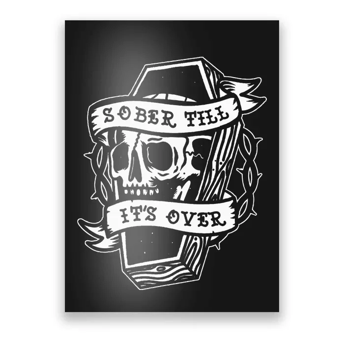 Sober Till ItS Over Aa Na Gift Recovery 12 Steps Sobriety Poster