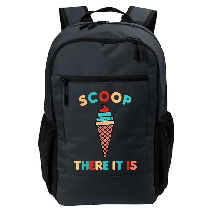 Scoop There It Is Tag Team Funny Ice Cream Pun Sweet Tooth Gift Daily Commute Backpack