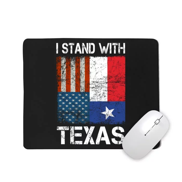 Support Texas I Stand With Texas Texan Flag Close The Border Mousepad