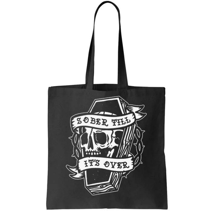 Sober Till It's Over AA NA Recovery Alcoholics Anonymous Tote Bag