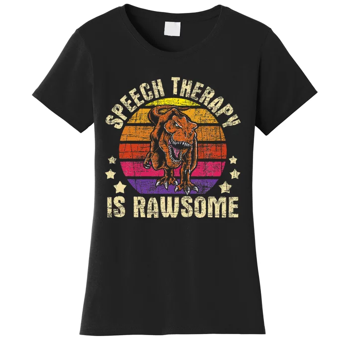 Speech Therapy Is Rawsome Speech Language Pathologist Women's T-Shirt