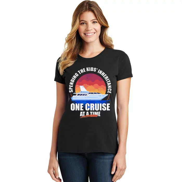 Spending The Inheritance One Cruise At A Time Women's T-Shirt