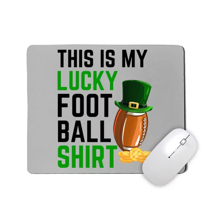 Sarcastic This Is My Lucky Football Sport St Patrick's Day Funny Gift Mousepad