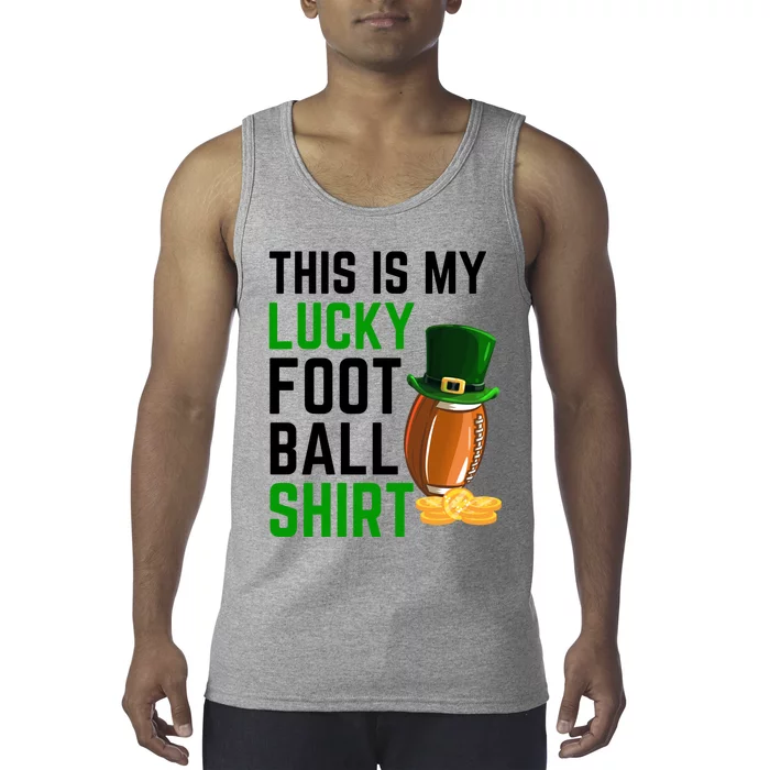 Sarcastic This Is My Lucky Football Sport St Patrick's Day Funny Gift Tank Top