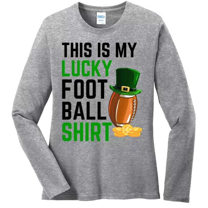 Sarcastic This Is My Lucky Football Sport St Patrick's Day Funny Gift Ladies Long Sleeve Shirt