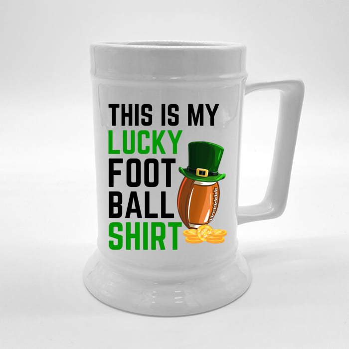 Sarcastic This Is My Lucky Football Sport St Patrick's Day Funny Gift Front & Back Beer Stein