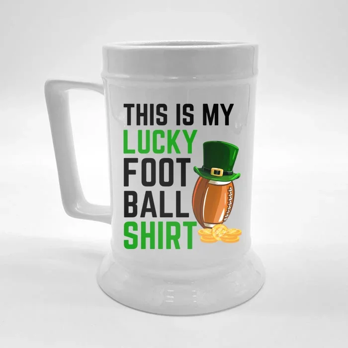 Sarcastic This Is My Lucky Football Sport St Patrick's Day Funny Gift Front & Back Beer Stein