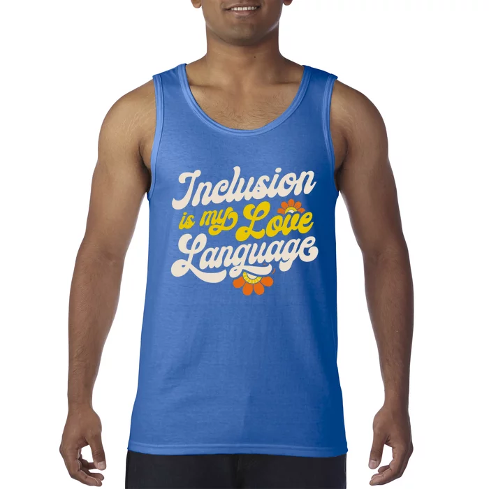 Sped Teacher Inclusion Is My Love Language Special Education Funny Gift Tank Top