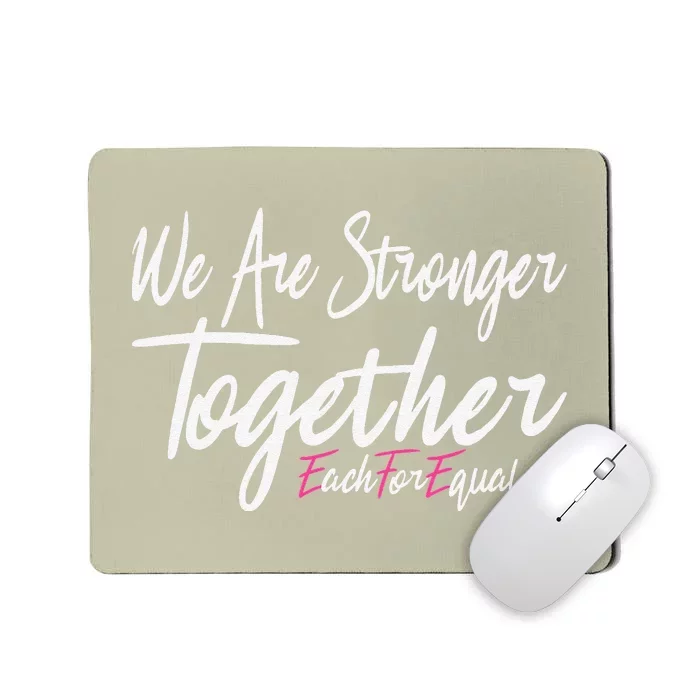 Stronger Togehter International Women's Day Each For Equal Mousepad