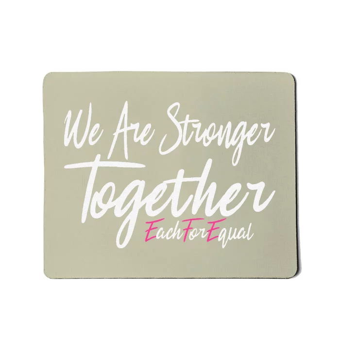 Stronger Togehter International Women's Day Each For Equal Mousepad