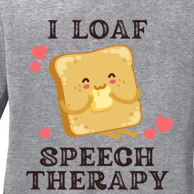 Speech Therapist I Loaf Speech Therapy Cute Slp Valentines Gift Ladies Long Sleeve Shirt