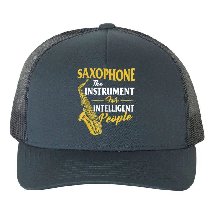 Saxophone The Instrument For Intelligent People Saxophonist Yupoong Adult 5-Panel Trucker Hat