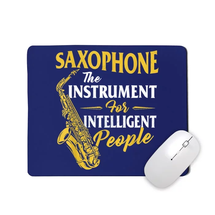 Saxophone The Instrument For Intelligent People Saxophonist Mousepad