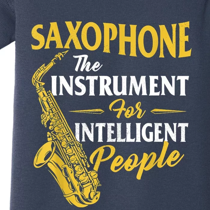 Saxophone The Instrument For Intelligent People Saxophonist Baby Bodysuit