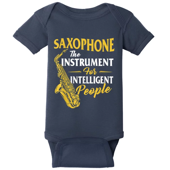 Saxophone The Instrument For Intelligent People Saxophonist Baby Bodysuit