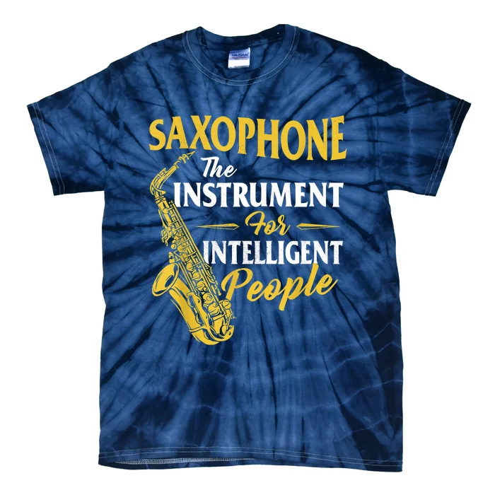 Saxophone The Instrument For Intelligent People Saxophonist Tie-Dye T-Shirt