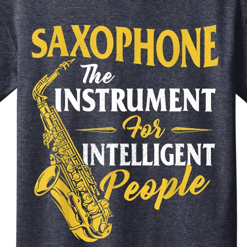 Saxophone The Instrument For Intelligent People Saxophonist Kids T-Shirt