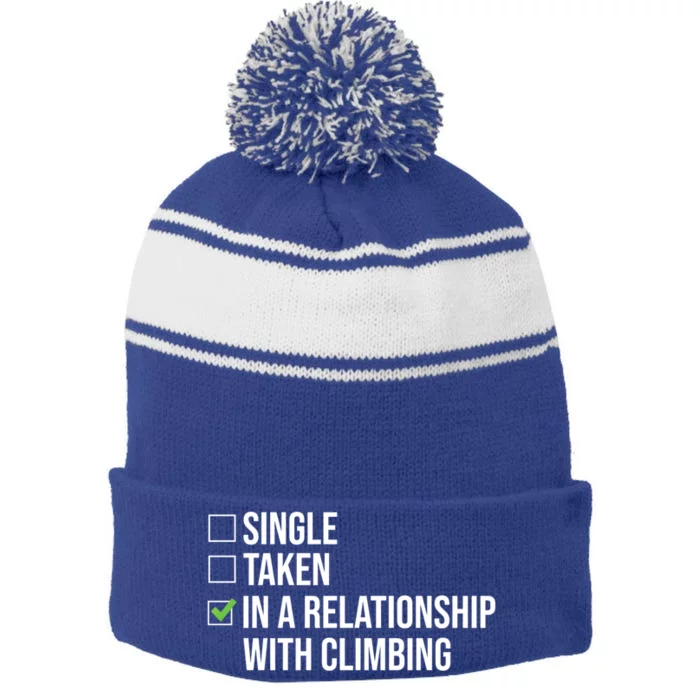 Single Taken In A Relationship With Climbing Rock Climber Gift Stripe Pom Pom Beanie