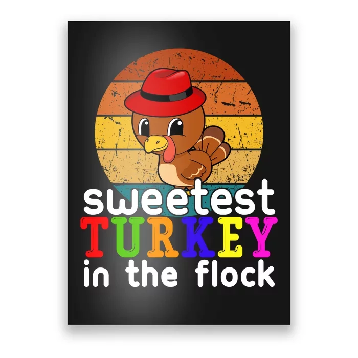 Sweetest Turkey In The Flock Poster