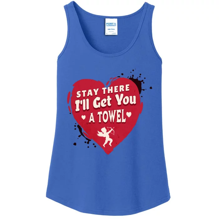 Stay There I'll Get You A Towel Valentines Day Funny Couple Great Gift Ladies Essential Tank