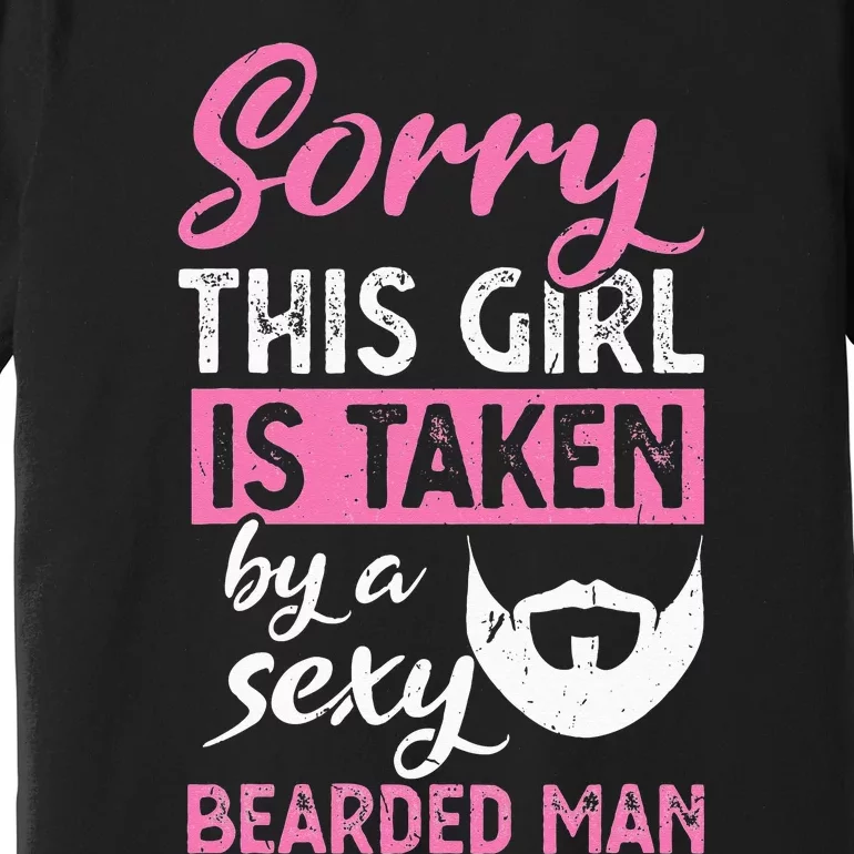 Sorry this is taken by a sexy bearded man Premium T-Shirt