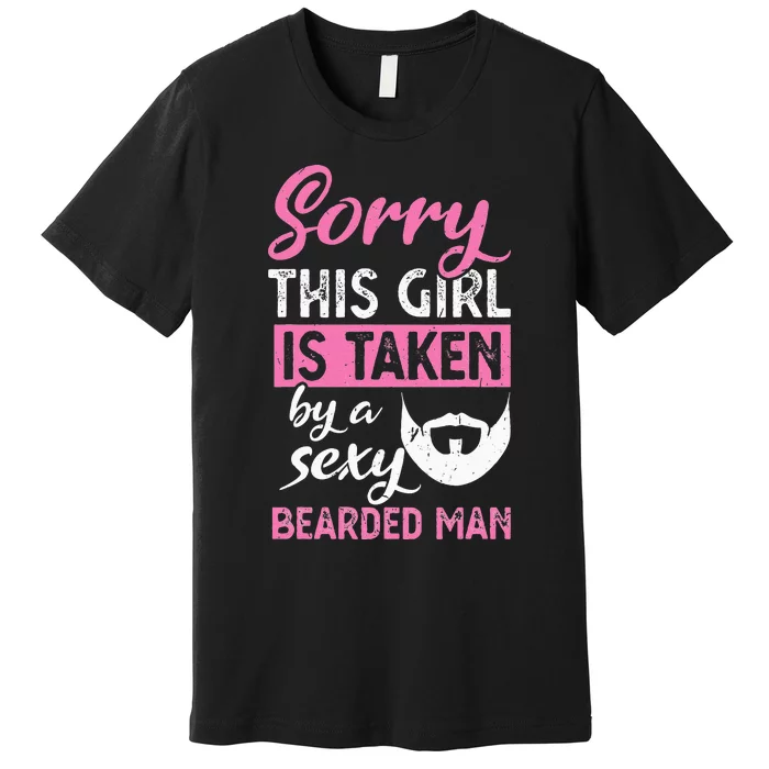 Sorry this is taken by a sexy bearded man Premium T-Shirt