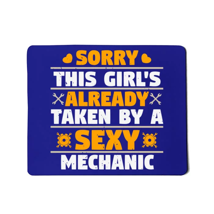 Sorry This Is Already Taken By A Sexy Mechanic Funny Gift Mousepad