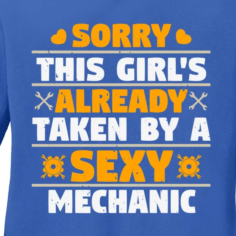 Sorry This Is Already Taken By A Sexy Mechanic Funny Gift Ladies Long Sleeve Shirt