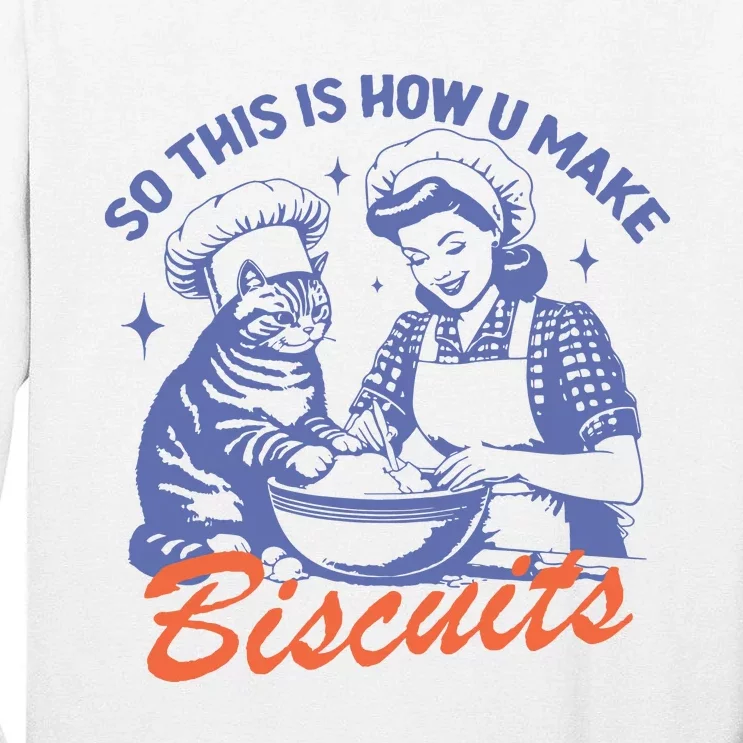 So This Is How You Make Biscuits Tall Long Sleeve T-Shirt