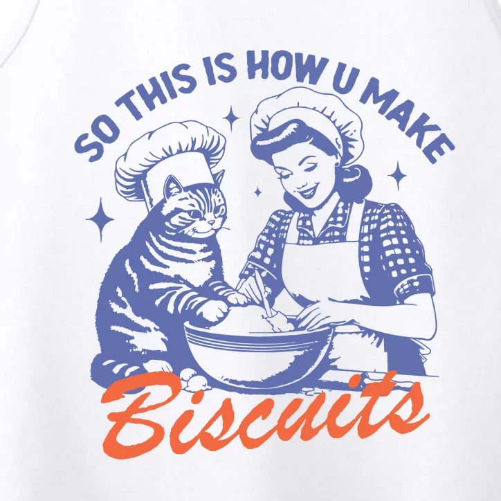 So This Is How You Make Biscuits Performance Tank