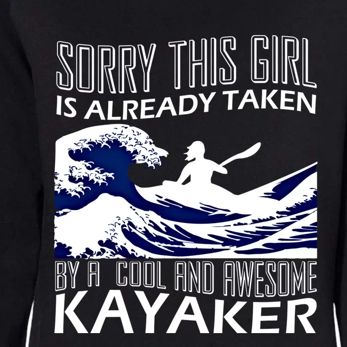 Sorry This Is Taken Kayaking Kayak River Gift Womens California Wash Sweatshirt