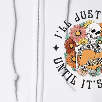 Skeleton Teacher ILl Just Wait Until ItS Quiet Halloween Full Zip Hoodie