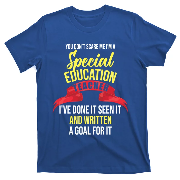 Sped Teacher Ive Done It Seen It Special Education Teacher Gift T-Shirt