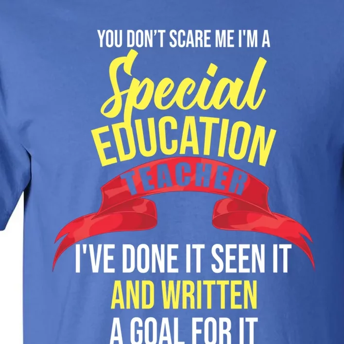 Sped Teacher Ive Done It Seen It Special Education Teacher Gift Tall T-Shirt