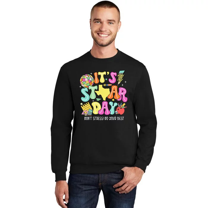 State Testing Its Staar Day Dont Stress Do Your Best Sweatshirt