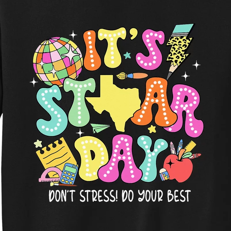 State Testing Its Staar Day Dont Stress Do Your Best Sweatshirt