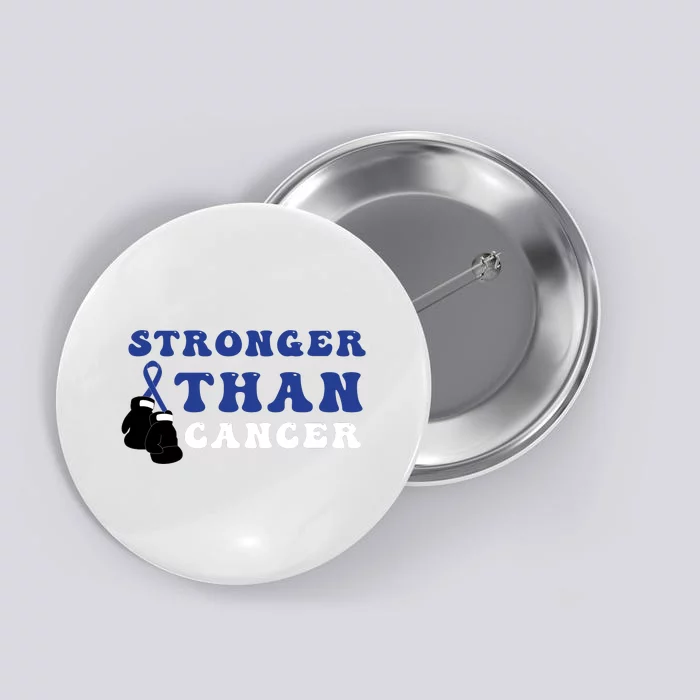 Stronger Than In March We Wear Blue Colon Cancer Awareness Month Button