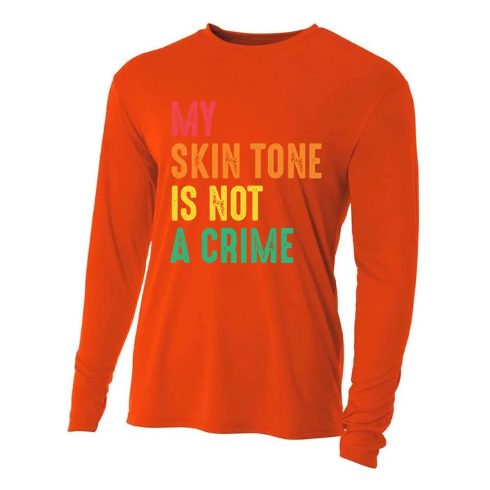 Skin Tone Is Not A Crime Black Pride Hu Rights Blm Gift Cooling Performance Long Sleeve Crew