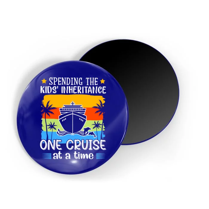 Spending The  Inheritance One Cruise At A Time Meaningful Gift Magnet