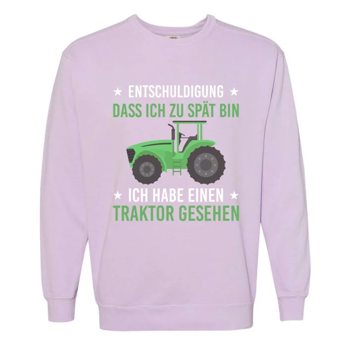 Sorry That I Am Too Late Tractor 'S Farmer Gift Garment-Dyed Sweatshirt