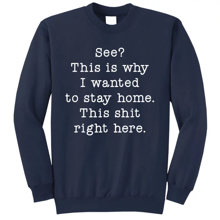 See This Is Why I Wanted To Stay Home Funny Sweatshirt