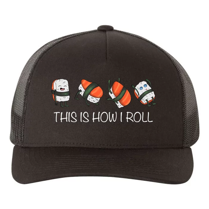 Sushi This Is How I Roll Yupoong Adult 5-Panel Trucker Hat