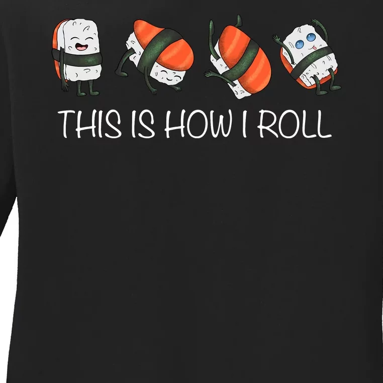 Sushi This Is How I Roll Ladies Long Sleeve Shirt