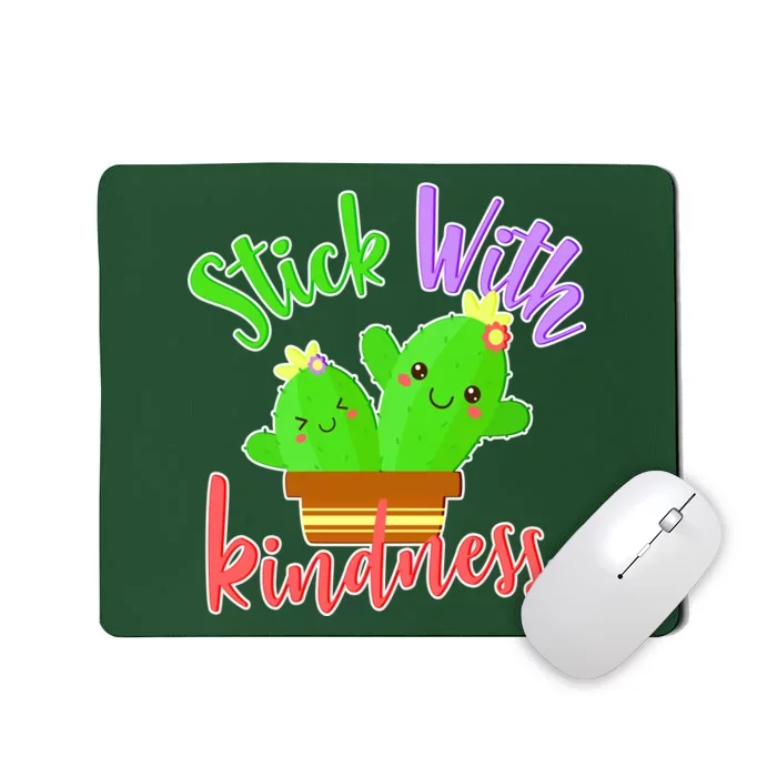 Stick With Kindness Mousepad