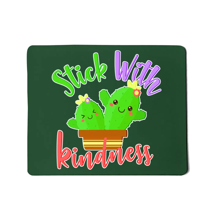 Stick With Kindness Mousepad