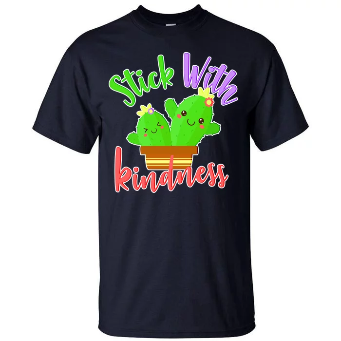 Stick With Kindness Tall T-Shirt