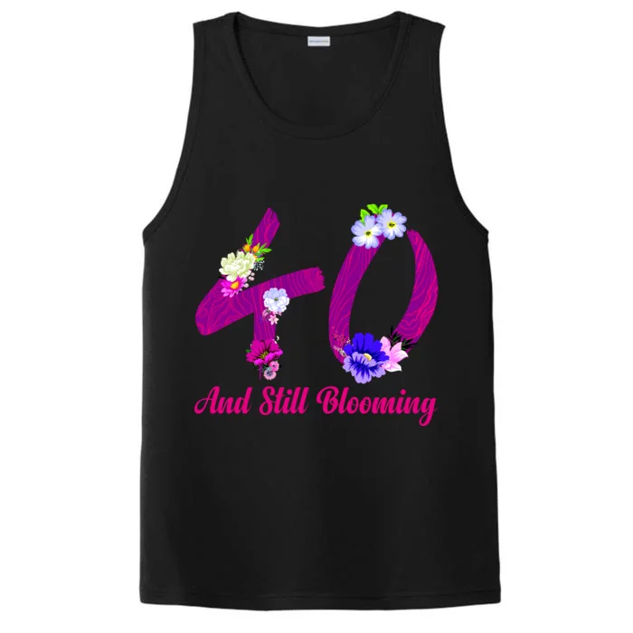 Still Blooming 40th Birthday Flowers Performance Tank